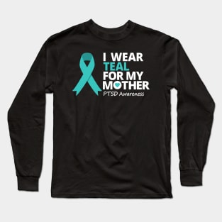 I Wear Teal For My Mom Ptsd Awareness Teal Ribbon Long Sleeve T-Shirt